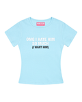 BABIE T-shirt "WANT HIM"